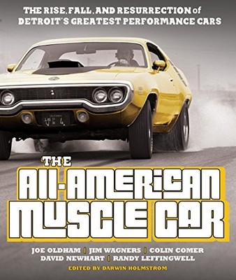The All-American Muscle Car: The Rise, Fall and Resurrection of