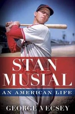 Stan Musial: An American Life - Hardcover By Vecsey, George - GOOD