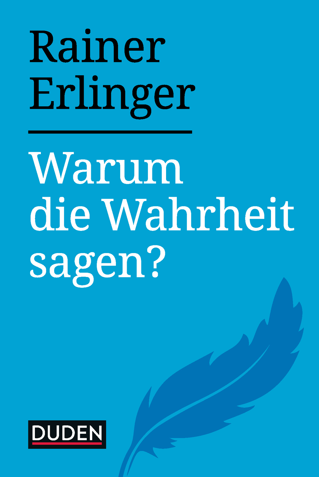 Thumbnail - Rainer Erlinger / Warum Die Wahrheit Sagen?