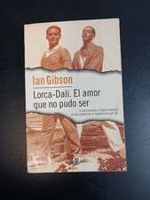 Lorca-Dali, El Amor que no Pudo Ser by Ian Gibson (Hardcover)