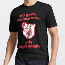 NWT No Gods, No Masters, Only Piggly Wiggly Funny Unisex T-Shirt