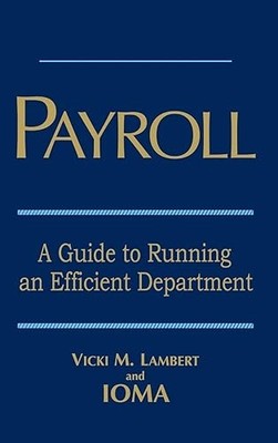 Payroll: A Guide to Running an Efficient Department