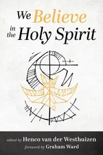 We Believe in the Holy Spirit Henco Van Der Westhuizen Paperback