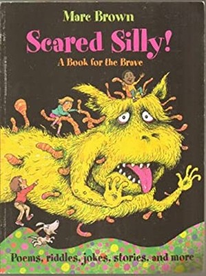 Scared Silly!  A Book for the Brave Marc Brown