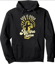 God Is Good All The Time, Hoodie