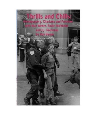 Thrills and Chills: Demagoguery, Charisma and Freedom with Max Weber, Emile Durk