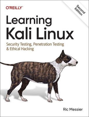 Learning Kali Linux: Security Testing, Penetration Testing & Ethical Hacking by 