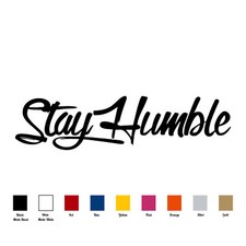 Stay Humble Decal Vinyl Sticker Honda Racing Jdm Car Drift Wrx Window