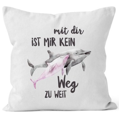 Kissen-Bezug Mit dir ist mir kein Weg zu weit Delfin Delphin Liebe Spruch