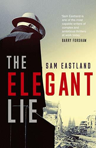 The Elegant Lie By Sam Eastland