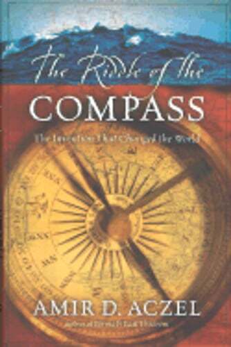 The Riddle of the Compass: The Invention That Changed the World by ...