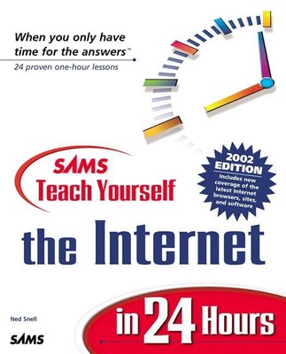Sams Teach Yourself the Internet in 24 Hours, 2002 Edition - Snell, Ned|Temp...
