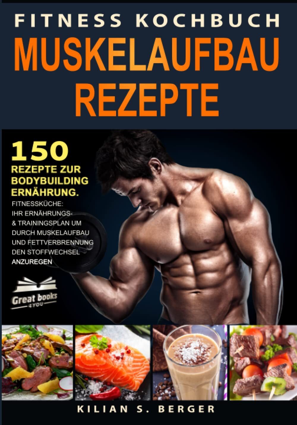 9783967090000 Fitness Kochbuch Muskelaufbau Rezepte: 150 Rezepte...sel anzuregen