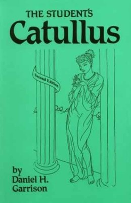 The Student's Catullus (Oklahoma - Paperback, by Garrison Daniel H. - Acceptable