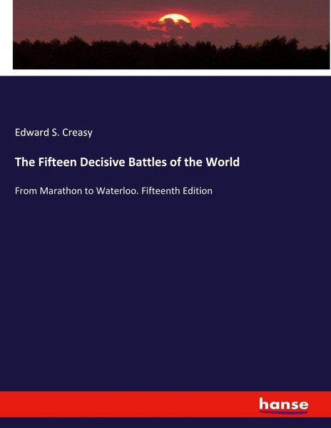 The Fifteen Decisive Battles Of The World Edward S. Creasy Taschenbuch Englisch-image