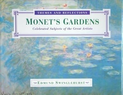 Themes And Reflections: Monet''s Gardens Celebrated Subjects Of The Great Artists