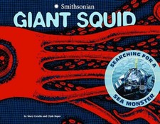 Giant Squid: Searching for a Sea Monster - Paperback - Kids Nonfiction