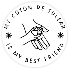 My Coton De Tulear is My Best Friend - 25 Pack Circle Stickers 3 Inch - Dog Pet