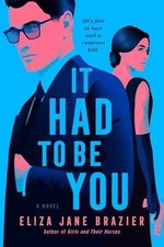 It Had to Be You - Hardcover, by Brazier Eliza Jane - Very Good