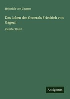 Heinrich Von Gagern | Das Leben Des Generals Friedrich Von Gagern | Taschenbuch