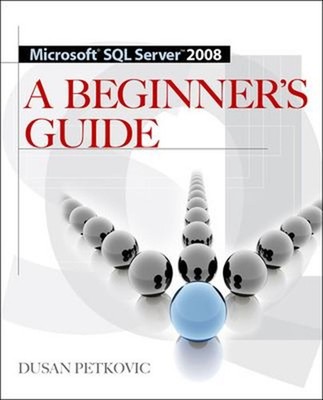 Microsoft Sql Server 2008 A Beginner's Guide 4/E Taschenbuch Dusan