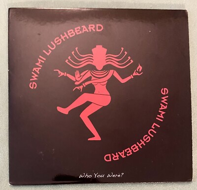 Swami Lushbeard     ** RARE CD **       Who You Were?