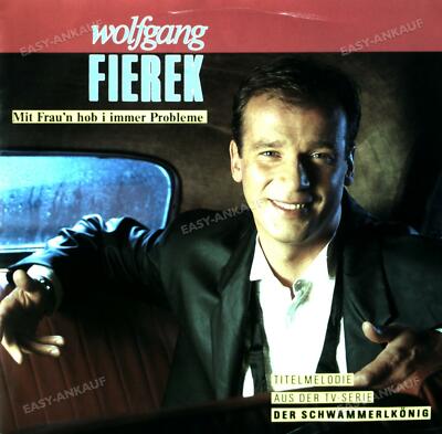Wolfgang Fierek - Mit Frau'n Hob I Immer Probleme 7in 1988 (VG+/VG+) '
