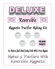 DLX Reversible Magnetic Reborn Pacifier Making Kit -5 Magnets  5 Paci Pockets 