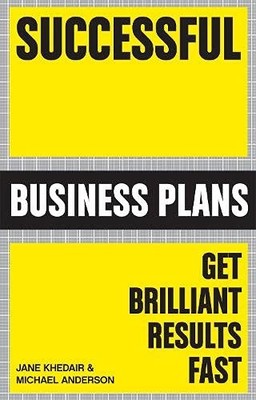 Successful Business Plans: Get Brilliant Results Fast,Jane Kheda