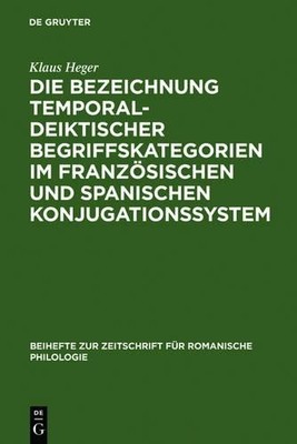 Klaus Heger Die Bezeichnung temporal-deiktischer Begriffskategorien i (Hardback)