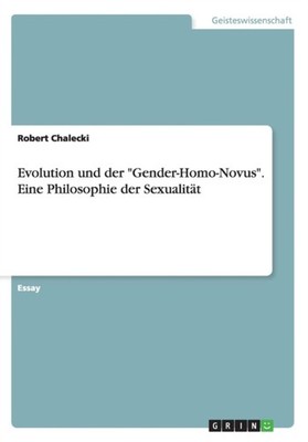 Chalecki - Evolution und der Gender-Homo-Novus. Eine Philosophie der - G555z