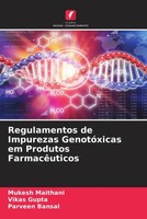 Mukesh Maithani (U. A.) | Regulamentos De Impurezas GenotóXicas Em Produtos...