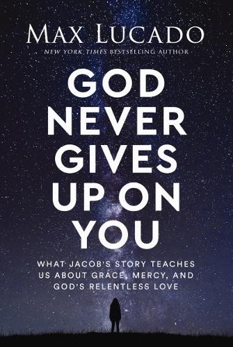God Never Gives Up on You by Max Lucado - 9781400245710