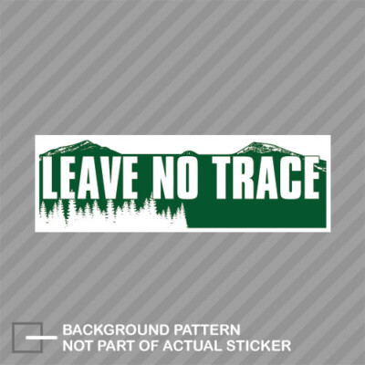 Leave NO Trace Sticker Decal Vinyl hiking hike camp woods forest