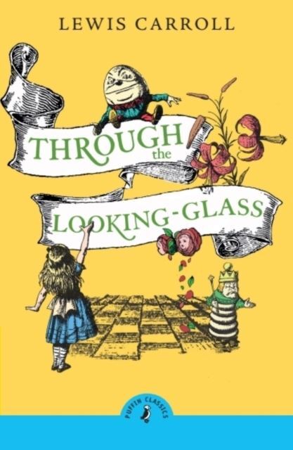 Through the Looking Glass and What Alice Found There by Lewis Carroll Paperback