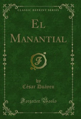 El Manantial (Classic Reprint)