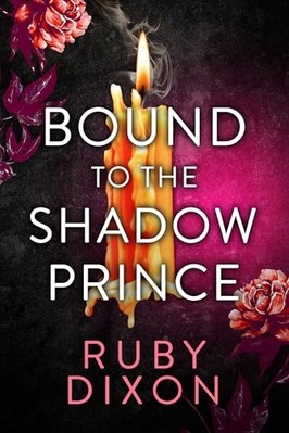 Bound to the Shadow Prince -  NEW Ruby Dixon 2024