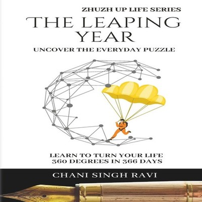 THE LEAPING YEAR UNCOVER THE EVERYDAY PUZZLE LEARN TO TURN YOUR L