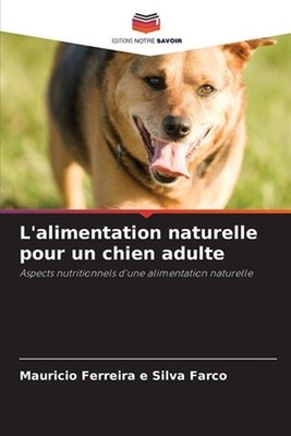 L'alimentation naturelle pour un chien adulte by Mauricio Ferreira E. Silva Farc