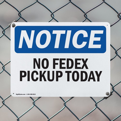 (2 Pack) No Fedex Pickup Today OSHA Notice Sign Decal Metal Plastic - Imagen 5 de 23