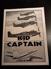 Kid to Captain Book James Hanson WWII American Aviation Pilot Flying Wings