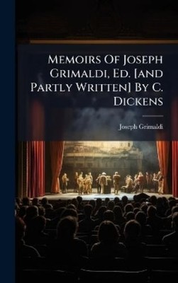 Joseph Grimaldi Memoirs Of Joseph Grimaldi, Ed. [and Part (Hardback) (UK IMPORT)