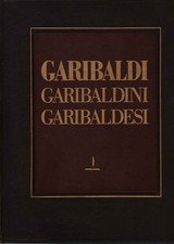 Garibaldi, Garibaldini, Garibaldesi - Roberto Gervaso, Tullio Ciarrapico