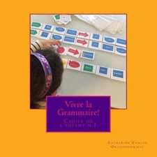 Vivre La Grammaire!: Cahier de l'Enfant N.1 [French] by Catherine Chalus
