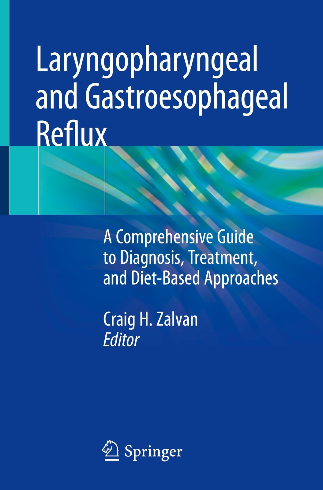 Laryngopharyngeal And Gastroesophageal Reflux Craig H. Zalvan