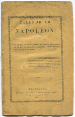 Calendrier Napoleon Presentant Pour Chaque Jour de l'Annee une Epoque Memorable 
