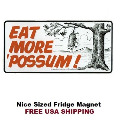 166 - Eat More Possum Funny Animal Man Cave Refrigerator Fridge Magnet