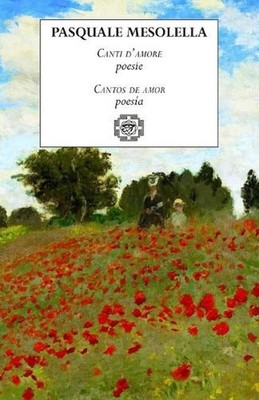 Canti d'amore / Cantos de amor: Edizione bilingue / Edici?n biling?e by Pasquale