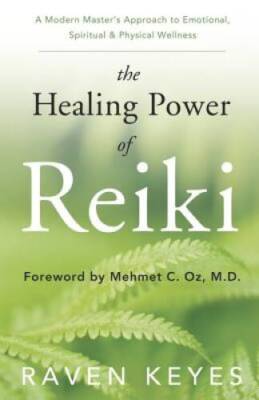 The Healing Power of Reiki: A Modern Master's Approach to Emotional, Spir - GOOD