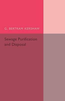 Sewage Purification and Disposal Kershaw Paperback Cambridge University Press